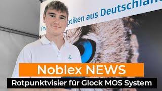 Geartester Festival 2024 Das Noblex NV OS 1x23 Mini RedDot passt perfekt auf Glock MOSPistolen [upl. by Aidyn]