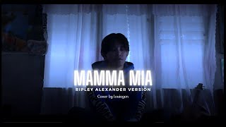 Mamma Mia  Ripley Alexander Version cover by louiegen [upl. by Analat]