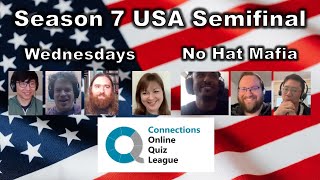 Connections Online Quiz League 🇺🇸 Season 7 Semifinal  Wednesdays v No Hat Mafia [upl. by Melonie]