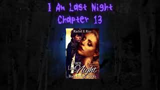 I Am Last Night Book 3Chapt 13booktube vampirebooks werewolfnovel freeaudiobooks darkromance [upl. by Ailemor]