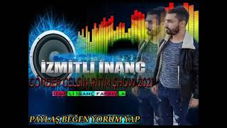 İZMİTLİ İNANÇ 2021 GÖNDER GELSİN RİTİM ŞHOW İZMİTLİ İNANÇ FARKIYLA [upl. by Asina]