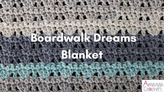 Boardwalk Dreams Blanket  Easy Crochet Blanket Tutorial [upl. by Ronacin]