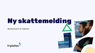 Webinar Ny skattemelding for næringsdrivende og lansering av årsoppgjørsmodul i Tripletex [upl. by Loretta]