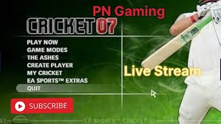 Last Stream Cricket 07 Livestream With PN Gaming [upl. by Ayocat]