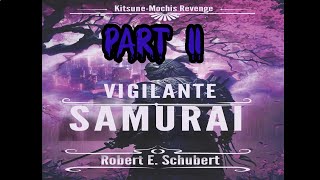 Vigilante Samurai Kitsune Mochis Revenge part 2 [upl. by Mccallum79]