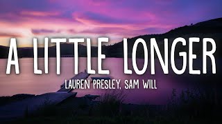 Lauren Presley  A Little Longer Lyrics ft Sam Will [upl. by Ellery876]