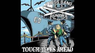 Press Gang Union  Tough Times AheadFull Album  Released 2017 [upl. by Nnyliak]