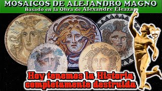 MOSAICOS DE ALEJANDRO MAGNO Basado en la Obra de Alexandre Eleazar [upl. by Jochebed450]