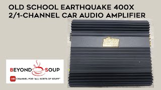 Old School Earthquake of San Francisco 400X 21Channel Bridgeable Car Audio Amplifier [upl. by Evangeline996]