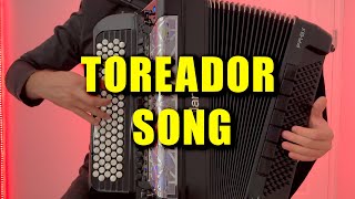 TOREADOR SONG FROM CARMEN  ACCORDION [upl. by Nonnaer159]