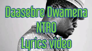 Daasebre Gyamenah Ntro Lyrics video [upl. by Mcfadden]