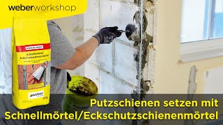 Putzschienen setzen mit dem Schnell und Eckschutzschienenmörtel  WeberWorkshop [upl. by Adnolaj]