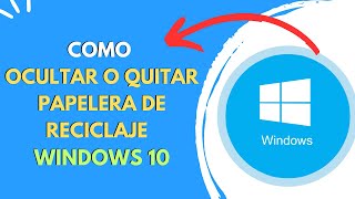 COMO OCULTAR O QUITAR PAPELERA DE RECICLAJE WINDOWS 10 [upl. by Fleurette]