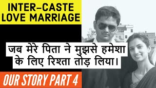 INTERCASTE LOVE MARRIAGE  OUR STORY PART 4  By Anubhav Jain [upl. by Aitnecserc]