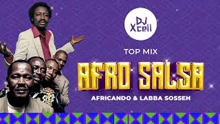 TOP MIX 2024 AFRO SALSA  Africando amp Labba sosseh by DJ Xcell [upl. by Alrac]