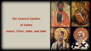 20240213 The General Epistles of Saints James Peter John and Jude p 8 [upl. by Alyl]