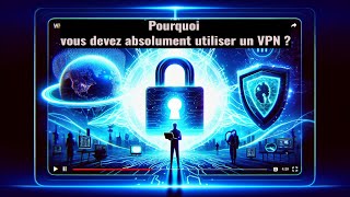 Pourquoi Vous DEVEZ Absolument Utiliser un VPN [upl. by Faso692]