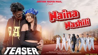 teaser Naina nashili Nitesh kachhap new nagpuri song 2024 coming soon [upl. by Xuagram]