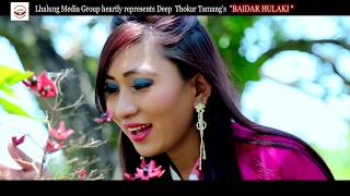 New tamang song BAIDAR HULAKI by Deep Thokar Tamang [upl. by Ztnarf]