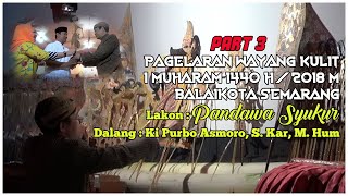 WAYANG KULIT KI PURBO ASMORO LAKON PANDAWA SYUKUR PART 3 [upl. by Rubliw]