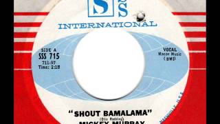 MICKEY MURRAY Shout Bamalama [upl. by Saberio]