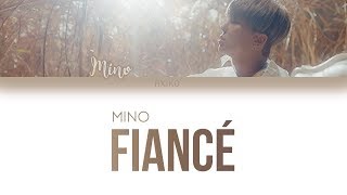 MINO  FIANCE 아낙네 Lyrics Han  Rom  Eng [upl. by Aicenod]