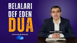 BELALARI DEF EDEN DUA  OLAYLAR VE DUALAR  MUSTAFA YILMAZ [upl. by Enived560]