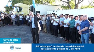 Jaldo inauguró la obra de remodelación del destacamento policial de 7 de Abril [upl. by Danell]