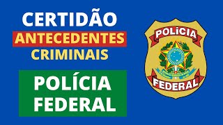 Como Emitir a Certidão de ANTECEDENTES CRIMINAIS da Polícia Federal [upl. by Tamanaha]