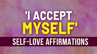 75 Affirmations For SelfLove  Affirm Your SelfWorth Self Confidence  A Brand New You Manifest [upl. by Netsrijk302]