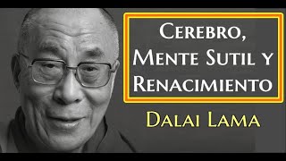 💥CEREBROMENTE SUTIL Y RENACIMIENTO💥 Dalai Lama [upl. by Hardi]