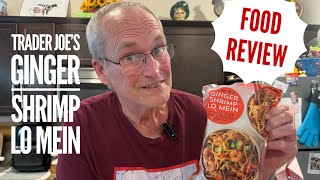 Taste Test Trader Joe’s Ginger Shrimp Lo Mein  Easy Weeknight Meal Idea [upl. by Cence]