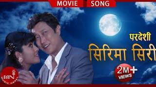 Sirima Siri  Prashant Tamang amp Anju Panta  Nepali Superhit Movie PARDESHI Song Ft Prashant Tamang [upl. by Gerrard946]