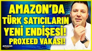 Marka İhlali Alarmı Türk Satıcılar Amazonda Neden Endişeli Proxeed Vakası 🔔📮 [upl. by Notgnirra]