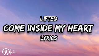 LIFTED  Come inside my heart lyrics 🤍🙌 tb [upl. by Ydahs]