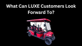 What Can LUXE Customers Look Forward To [upl. by Yonatan712]