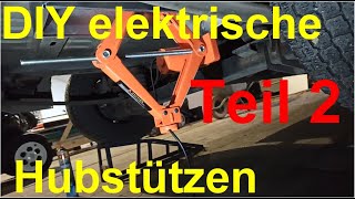 DIY elektrische HubStützen 2 für WoMo oder Transporter [upl. by Rrats992]