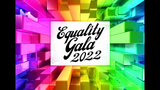 Equality Gala 2022 [upl. by Doowyah]