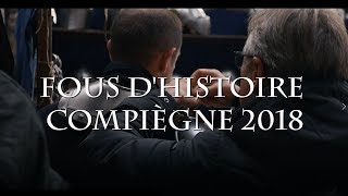 Fous dHistoire Compiègne 2018 version courte [upl. by Ennairam]