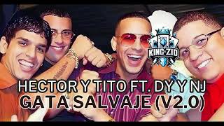 Hector y Tito Ft Daddy Yankee y Nicky Jam  Gata Salvaje Versión 20 [upl. by Anaeg]