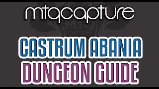 Castrum Abania  Lv69 Dungeon Guide [upl. by Libb610]