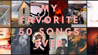 My Favorite 50 Songs Ever [upl. by Aicatsue]