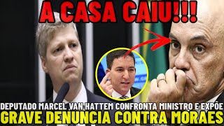 🚨URGENTE MARCEL VAN HATTEM FALA Q quotA CASA CAIUquot PARA MORAES E FAZ GRAVE DENUNCIA CONTRA MINISTRO DO [upl. by Conrad429]