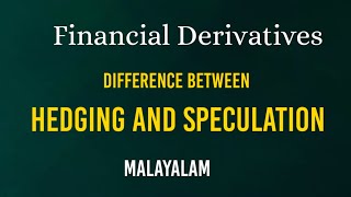 Difference between Hedging and Speculation  Financial Derivatives  Malayalam [upl. by Oak]