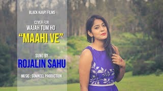 Maahi Ve  Rabba Mashup CoverRojalin Sahu  Richa Sharma [upl. by Duile]