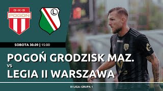 LIVE  POGOŃ ZAGRA Z REZERWAMI LEGII  III liga Pogoń Grodzisk Mazowiecki  Legia II Warszawa [upl. by Niroht]