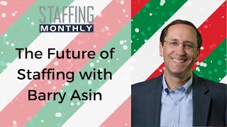 The Future of Staffing  Barry Asin  Staffing Industry Analysts [upl. by Gnihc]