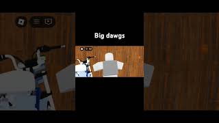 Roblox big dawgs [upl. by Farrica487]