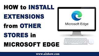 How to Install Extensions From Other Stores in Microsoft Edge [upl. by Humble]