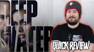 Deep Water  Movie Review [upl. by Assirec61]